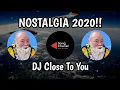 Download Lagu Close to You NOSTALGIA 2020!! [Rawi Beat] Remix.