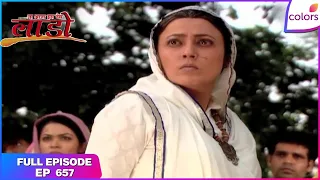na aana is des laado full episode ep 657 bhagwani strikes back colors tv