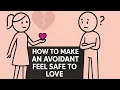 How to Make an Avoidant Feel Safe Enough to Love You Attachment Style Psychology Explained