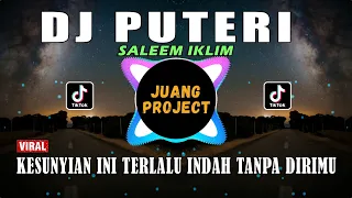 Download DJ PUTERI IKLIM | KESUNYIAN INI TERLALU INDAH REMIX FULL BASS VIRAL TIKTOK 2021 MP3
