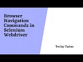 Selenium WebDriver Navigation Commands