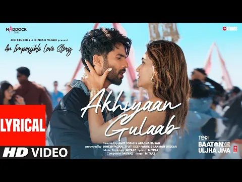 Download MP3 Akhiyaan Gulaab (Lyrics): Shahid Kapoor, Kriti Sanon | Mitraz | Teri Baaton Mein Aisa Uljha Jiya