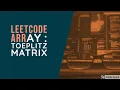 LeetCode Array Toeplitz Matrix