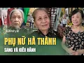 Download Lagu SANG TRỌNG VÀ KIÊU HÃNH NHƯ PHỤ NỮ HÀ THÀNH | S LIFESTYLE - LỐI SỐNG VIỆT