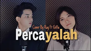 Download Percayalah - Afgan \u0026 Raisa | Cover By Ray Ft Giffa MP3