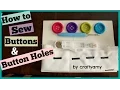 How to Sew a Button and Button Holes Sewing 101 Ep 9