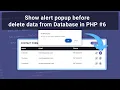 Show alert popup before delete Confirm before delete data from Database in PHP