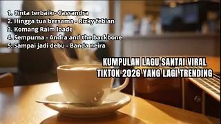 kumpulan lagu santai viral tiktok 2026 yang lagi trending