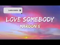 Maroon 5 - Love Somebody (Lyrics)