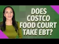 Does Costco food court take EBT