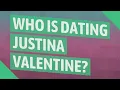 Who is dating Justina Valentine