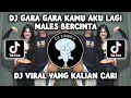 Download Lagu DJ GARA GARA KAMU AKU LAGI MALES BERCINTA | DJ GA ADA WAKTU BEIB VIRAL TIKTOK TERBARU 2023!