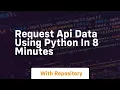 request api data using python in 8 minutes
