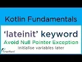 Kotlin LATEINIT Keyword Avoid NullPointerException Kotlin Tutorial for beginners 2