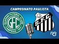 Lagu 🔴 Guarani x Santos - Campeonato Paulista - 18/01/2026 - Com Pedro Martelli e Leo Jens