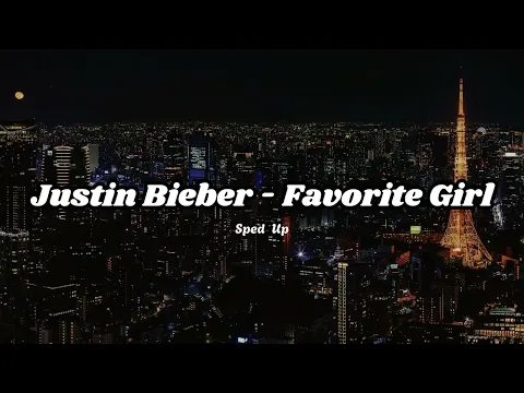 Download MP3 Justin Bieber - Favorite Girl (Sped Up)