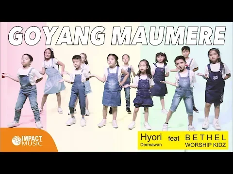 Download MP3 Hyori Dermawan feat Bethel Worship Kidz - Goyang Maumere |Official Music Video| - Lagu Rohani