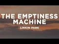 Download Lagu Linkin Park - The Emptiness Machine (Lyrics)