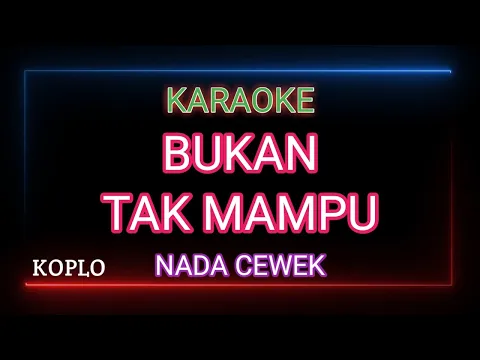 Download MP3 BUKAN TAK MAMPU KARAOKE - MIRNAWATI - (Nada Cewek)