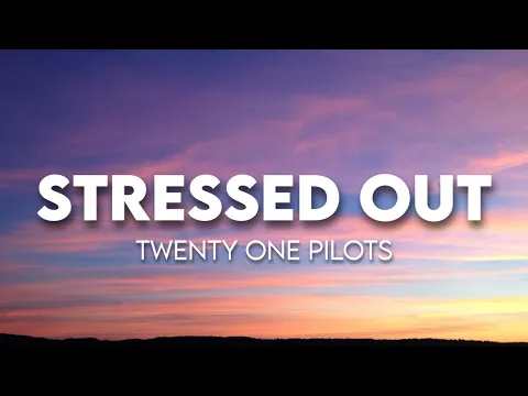 Download MP3 twenty one pilots - Stressed Out ( Lyrics )