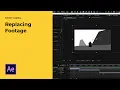Replacing Footage in Adobe After Effects