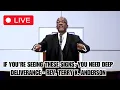 Download Lagu If You're Seeing These Signs, You Need Deep Deliverance - Terry K. Anderson | Powerful Message 2025