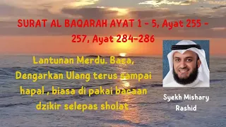 surat albaqarah ayat 1 5 ayat 255 257 ayat 284 286 lantunan merdu syekh mishary rashid