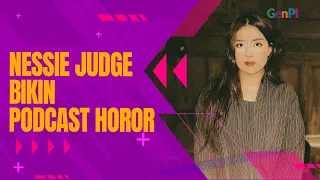 Nessie Judge Bakal Bikin Podcast Horor, Kontennya Makin Seru