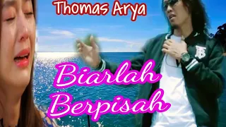 Download THOMAS ARYA ft YELSE ◇◇◇ BIARLAH  BERPISAH, MP3