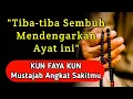 Download Lagu AYAT RUQYAH MANDIRI 🤲 PUTAR 1X AYAT KUN FAYAKUN INI, INSYAALLAH HATI MENJADI TENTRAM | DOA SYIFA
