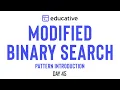 Educative io Day 45 Modified Binary Search Pattern Introduction