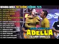 Download Lagu OM ADELLA TERBARU 2025 || DIFARINA INDRA - ANDAI TAK BERPISAH - RINDUNYA HATIKU - SALAHMU SENDIRI
