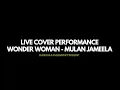Wonder Woman - Mulan Jameela (Live Cover Session)