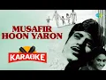 Download Lagu Musafir Hoon Yaron | Karaoke Song with Lyrics | Kishore Kumar | Gulzar