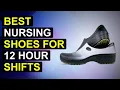 Top 5 Best Nursing Shoes For 12 Hour Shifts Ergogrip On-The-Feet