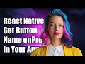 React Native How to Get Button Name onPress Event in Your App