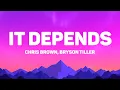 Download Lagu Chris Brown, Bryson Tiller - It Depends (Lyrics)