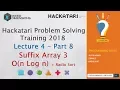 Suffix Array 3 - O n log n and Radix Sort Hackatari Problem Solving Training 2018
