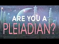 Signs of Pleiadian Heritage Discovering Your Galactic Roots