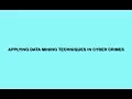 Applying Data Mining Techniques In Cyber Crimes Data Mining Projects Topics Java Projects