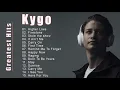 Download Lagu Kygo Greatest Hits Full Album 2021| Best Of New Songs Kygo| Kygo Top 15 Songs 2021