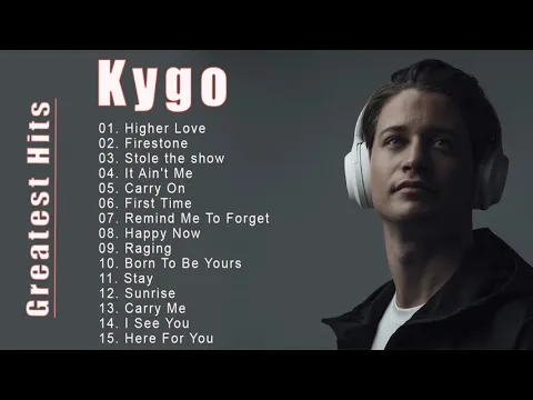 Download MP3 Kygo Greatest Hits Full Album 2021| Best Of New Songs Kygo| Kygo Top 15 Songs 2021