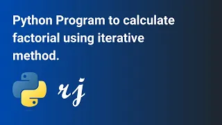 Python Program to calculate factorial using iterative method