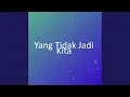 Download Lagu Yang Tidak Jadi Kita