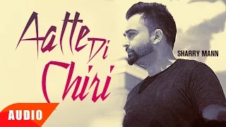 aatte di chiri full audio song sharry mann full audio song speed records