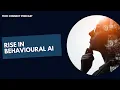 The TechConnect Podcast Rise in Behavioural AI