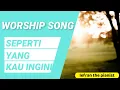 Download Lagu Lagu Rohani - Seperti Yang KAU Ingini (Piano Instrumental)