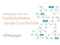 Scalability Meetup Whitepages - Google Cloud BigTable