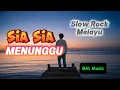 Download Lagu Sia sia Menunggu - Slow Rock Melayu - BA1 Musik