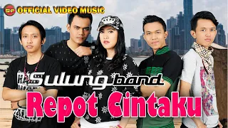 Download Sulung Band - Repot Cintaku (Official Video Music) MP3